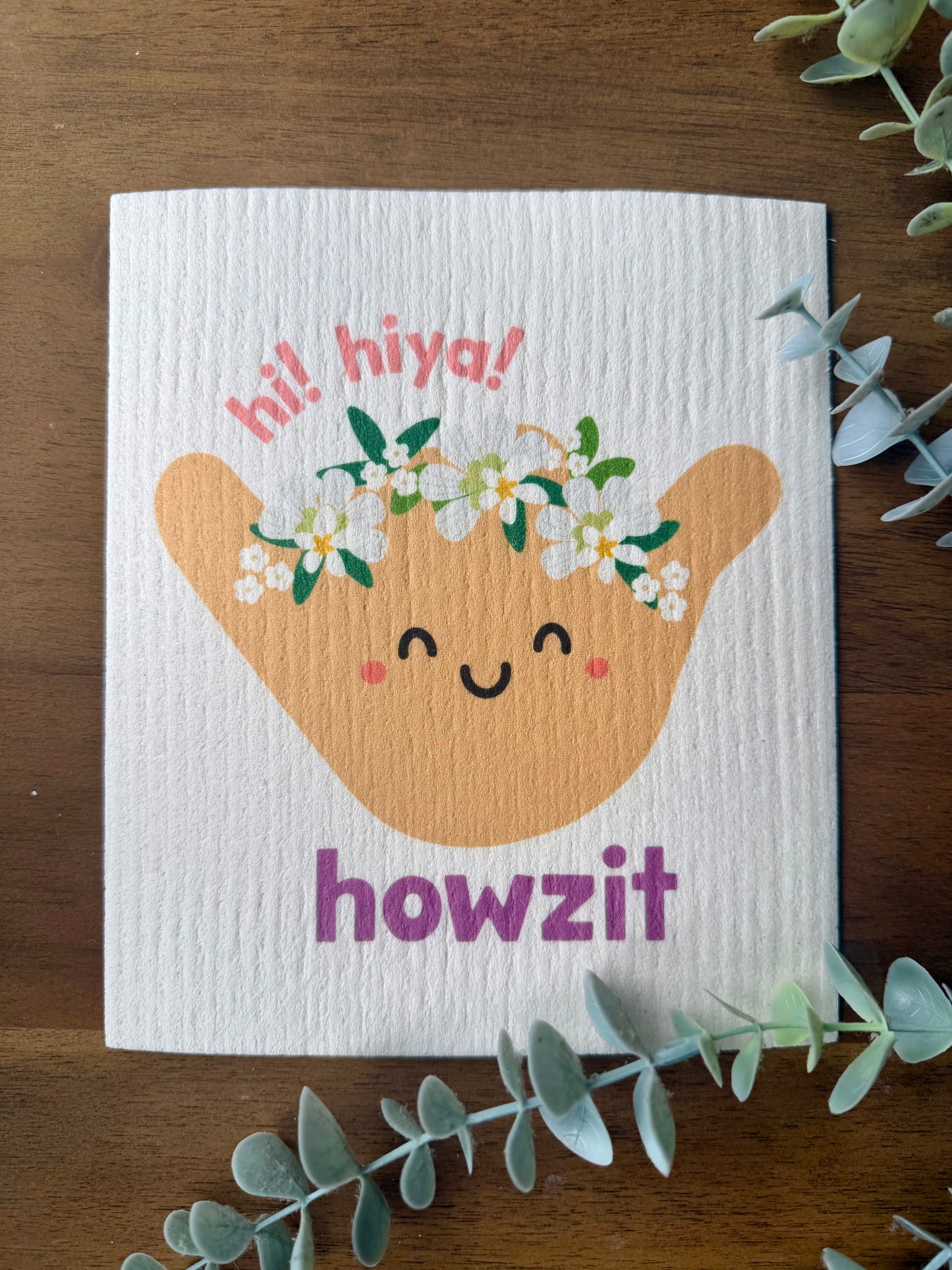 EDEN SWEDISH DISHCLOTH HI HIYA HOWZIT SHAKULANI